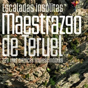 Escaladas Insólitas en el Maestrazgo de Teruel DESNIVEL
