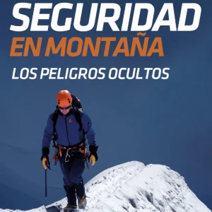 Manual Seguridad en Montaña. Los peligros ocultos DESNIVEL
